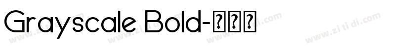 Grayscale Bold字体转换 Grayscale Bold字体转换
